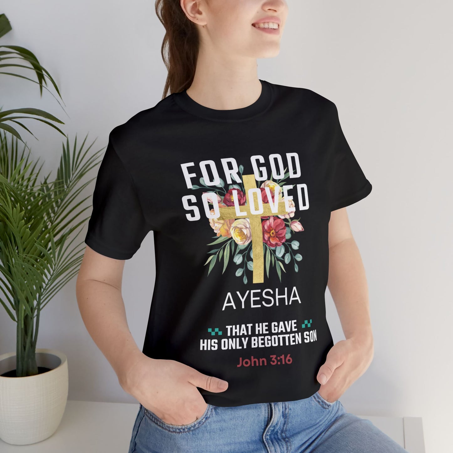 personalized for God so loved john 3 :16 christian  t-shirt