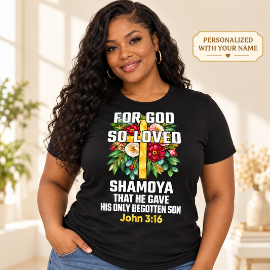 For God So Loved John 3:16 Christian T-Shirt | Personalized Faith Shirt